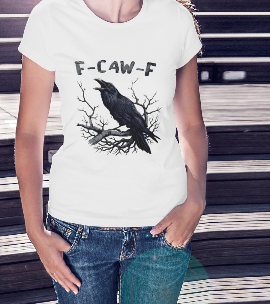 F Caw F Crow On Branch Sarcastic T-Shirt