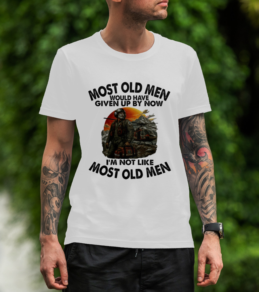 Most Old Men Would Have Given Up By Now Flight Paramedic I'm Not Like Most Old Men Helicopter Sunset Scene T-Shirt