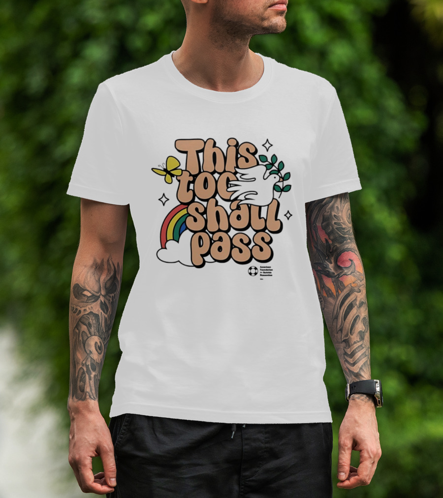 This Too Shall Pass Butterfly Rainbow Peaceful Message T-Shirt