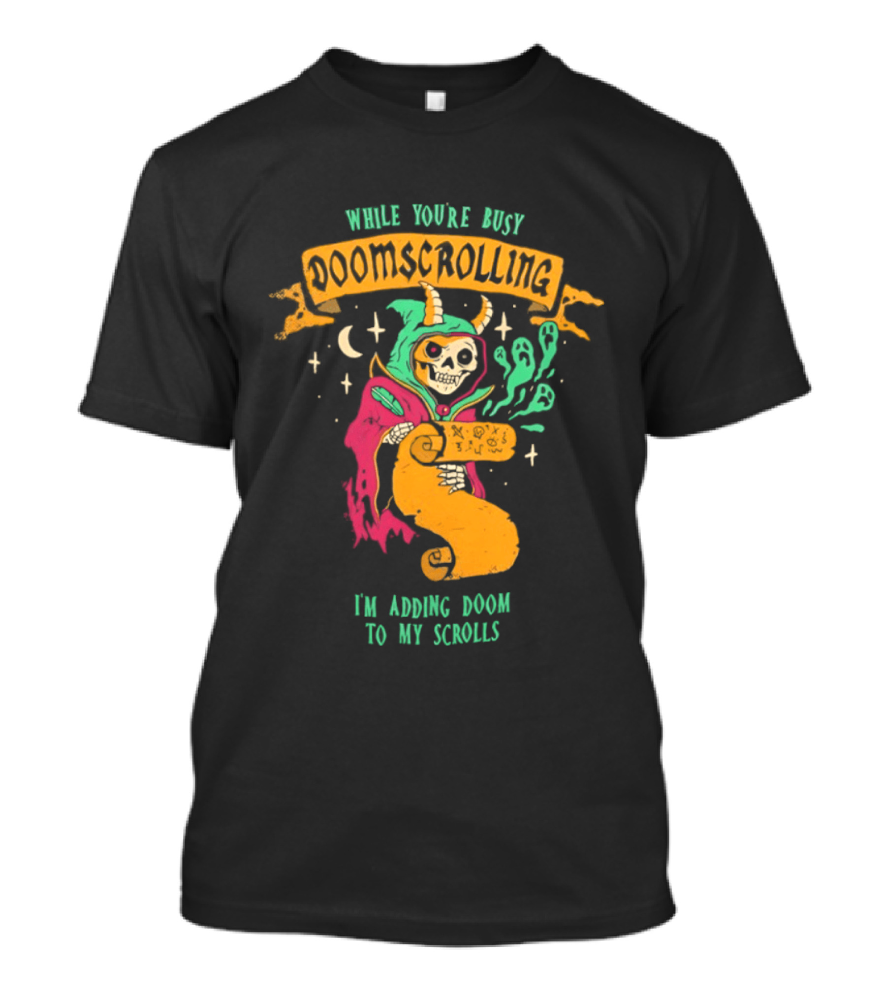 While You're Busy Doomscrolling I'm Adding Doom To My Scrolls Skeleton Wizard And Magic T-Shirt