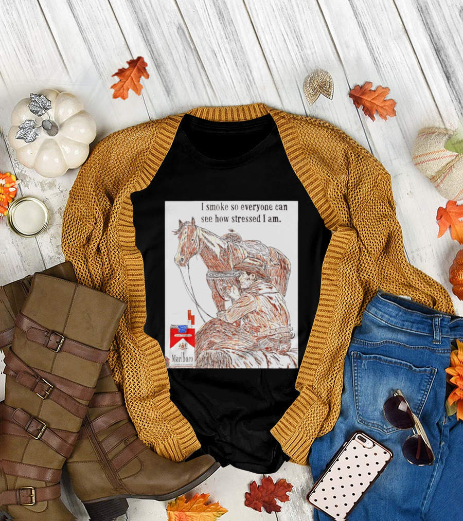I Smoke So Stressed I Am Marlboro Cowboy Horse T-Shirt