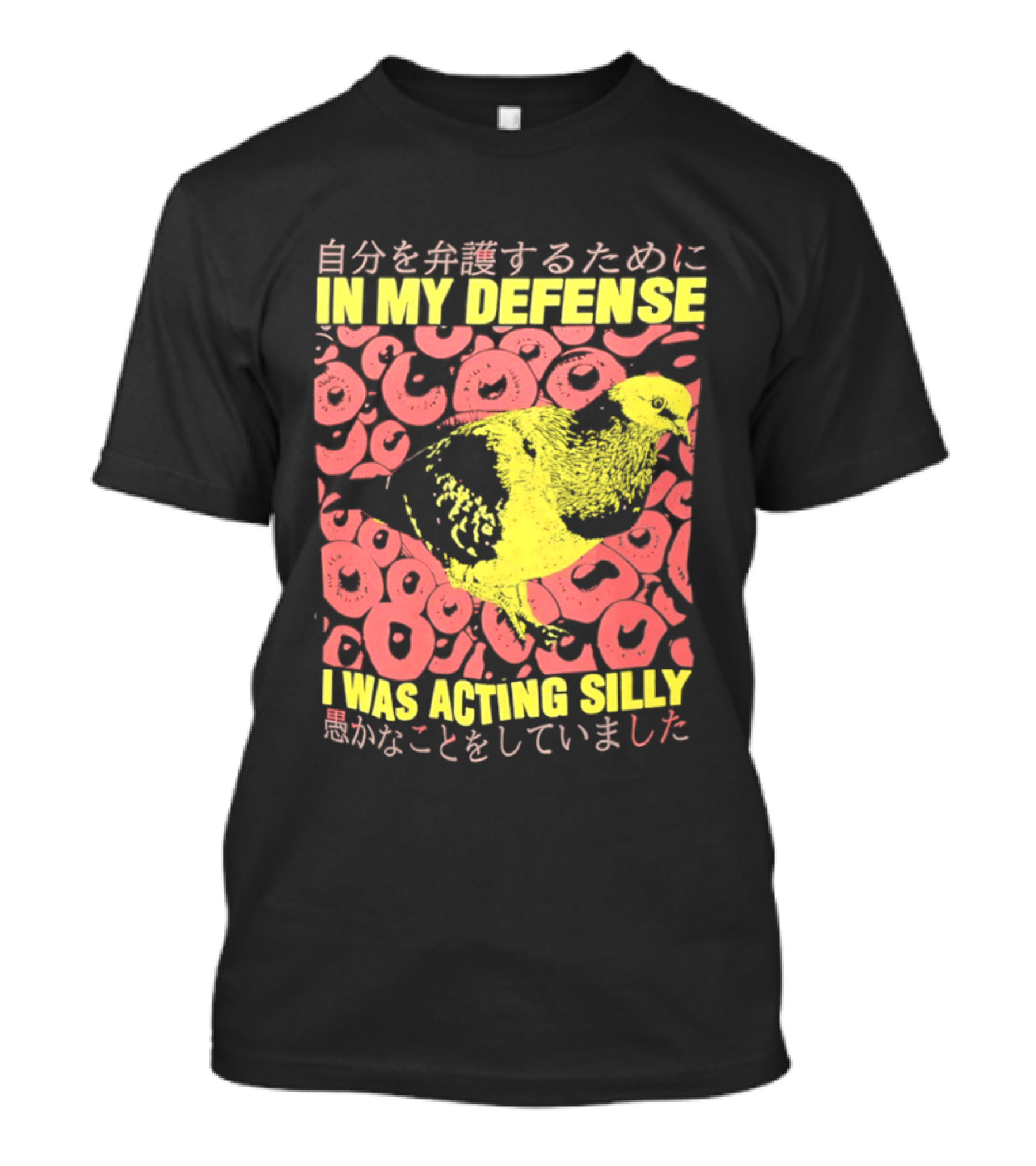 In My Defense I Was Acting Silly T-Shirt