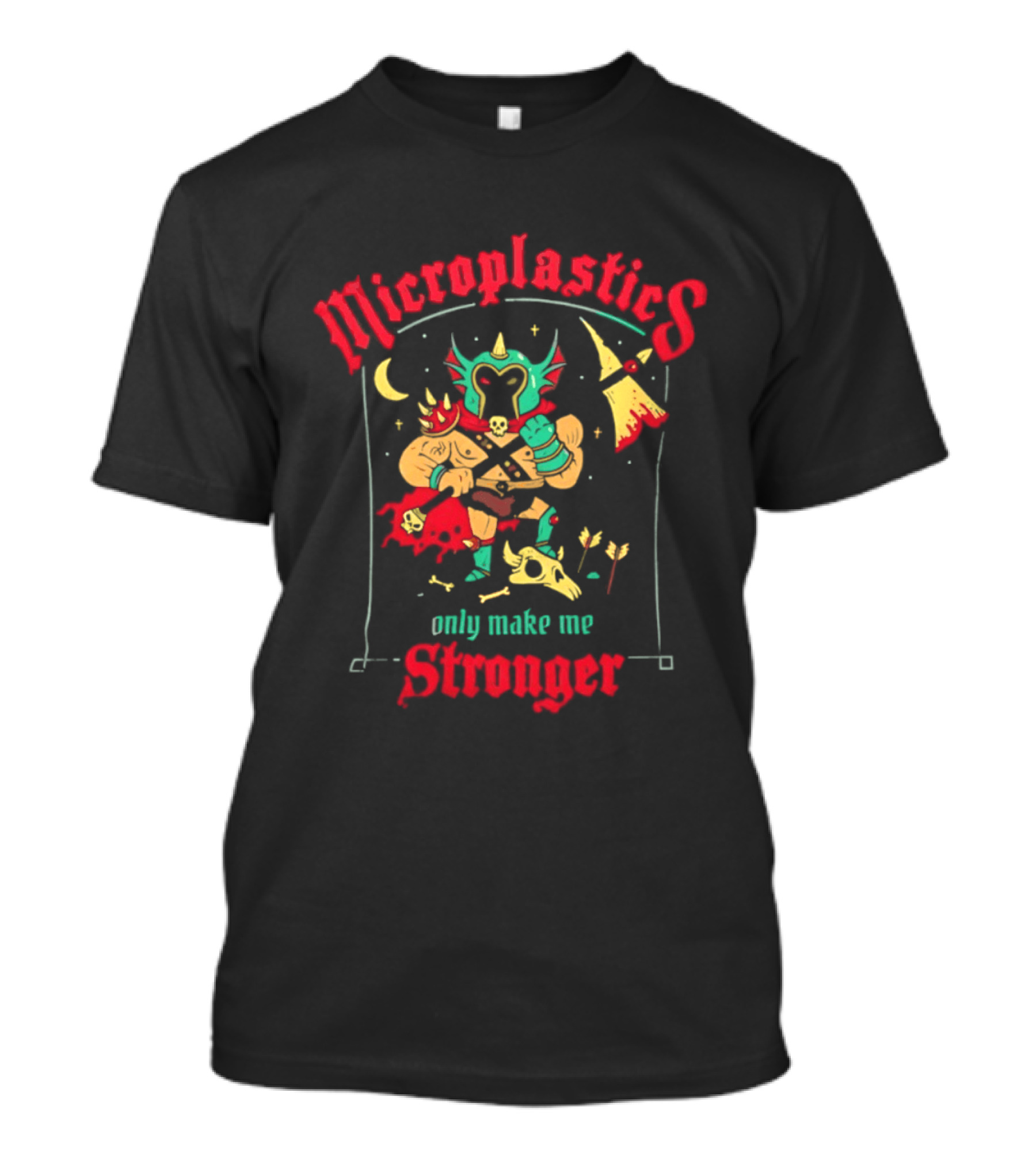 Microplastics Only Make Me Stronger Warrior Theme Skull And Axe T-Shirt