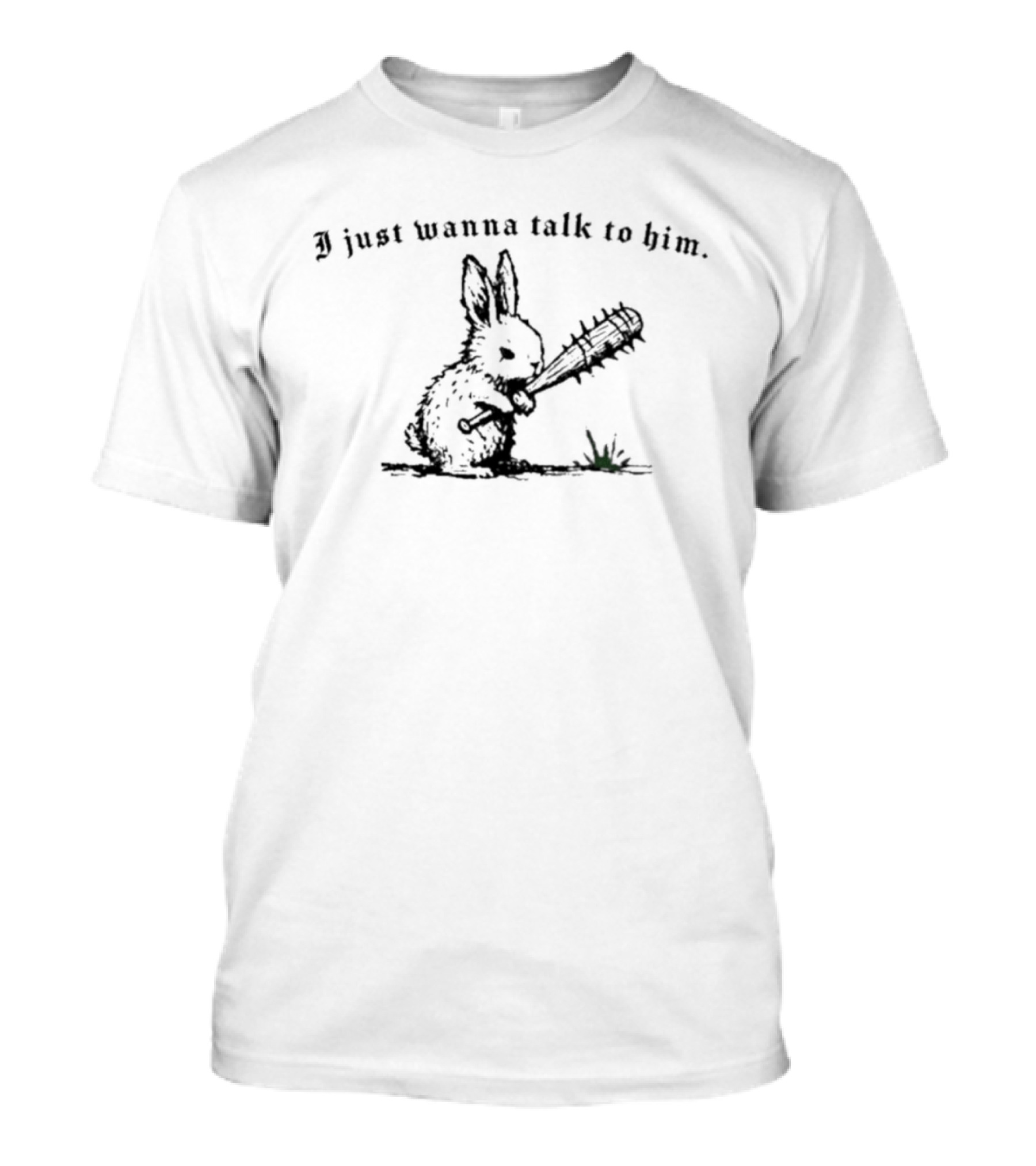 Bunny I Just Wanna Talk To Him With Bat Cute Animal Humor T-Shirt