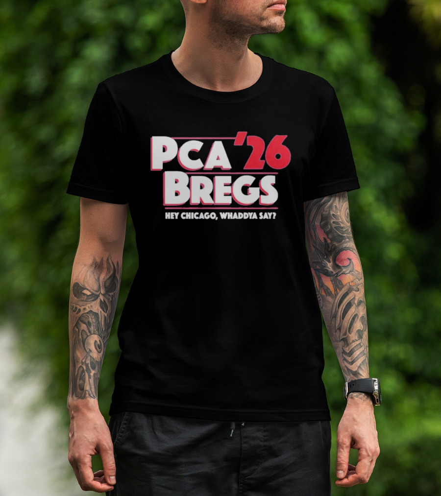PCA Bregs '26 Hey Chicago Whaddya Say T-Shirt