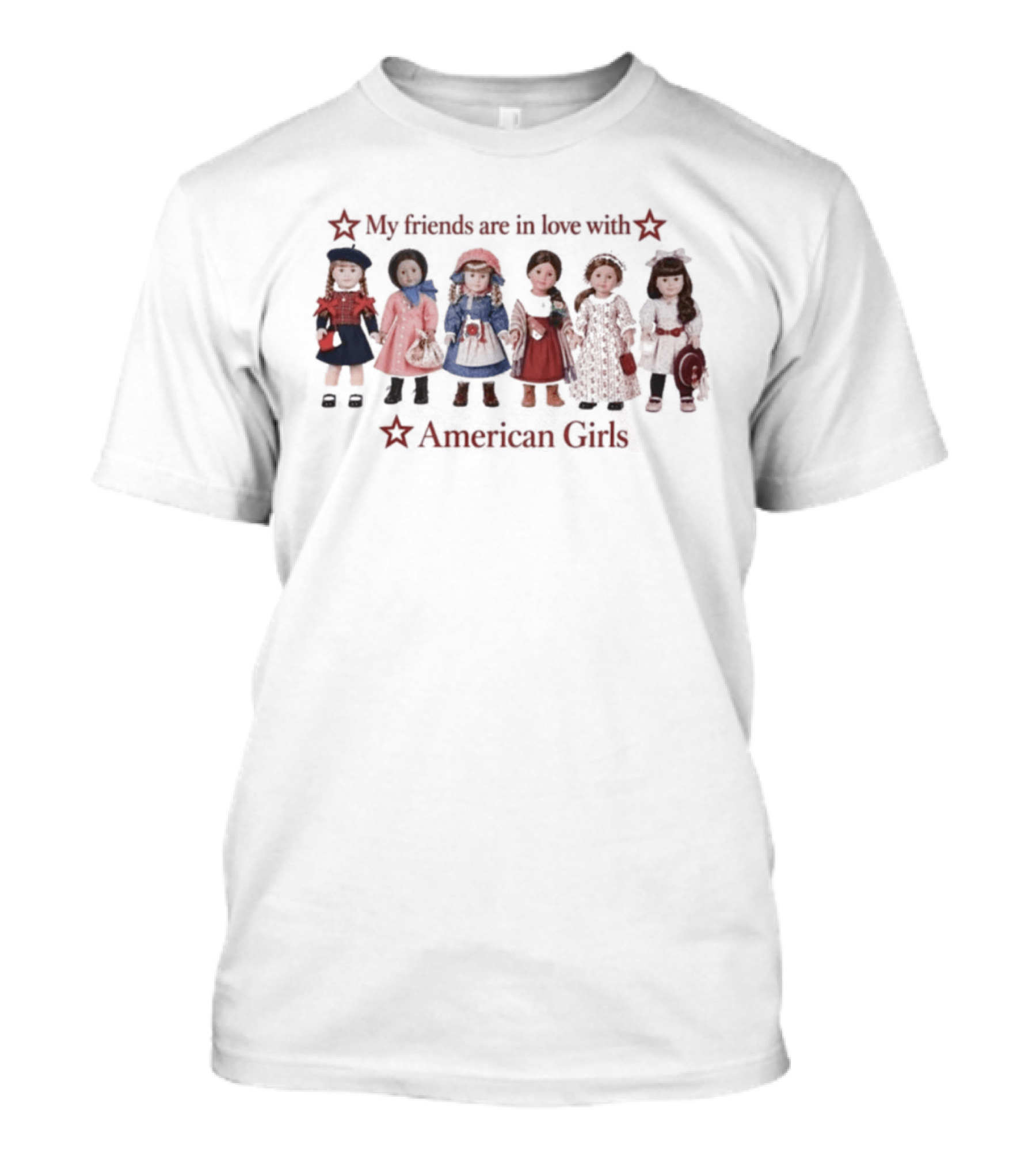 My Friends Are In Love With American Girls Nostalgic Doll T-Shirt