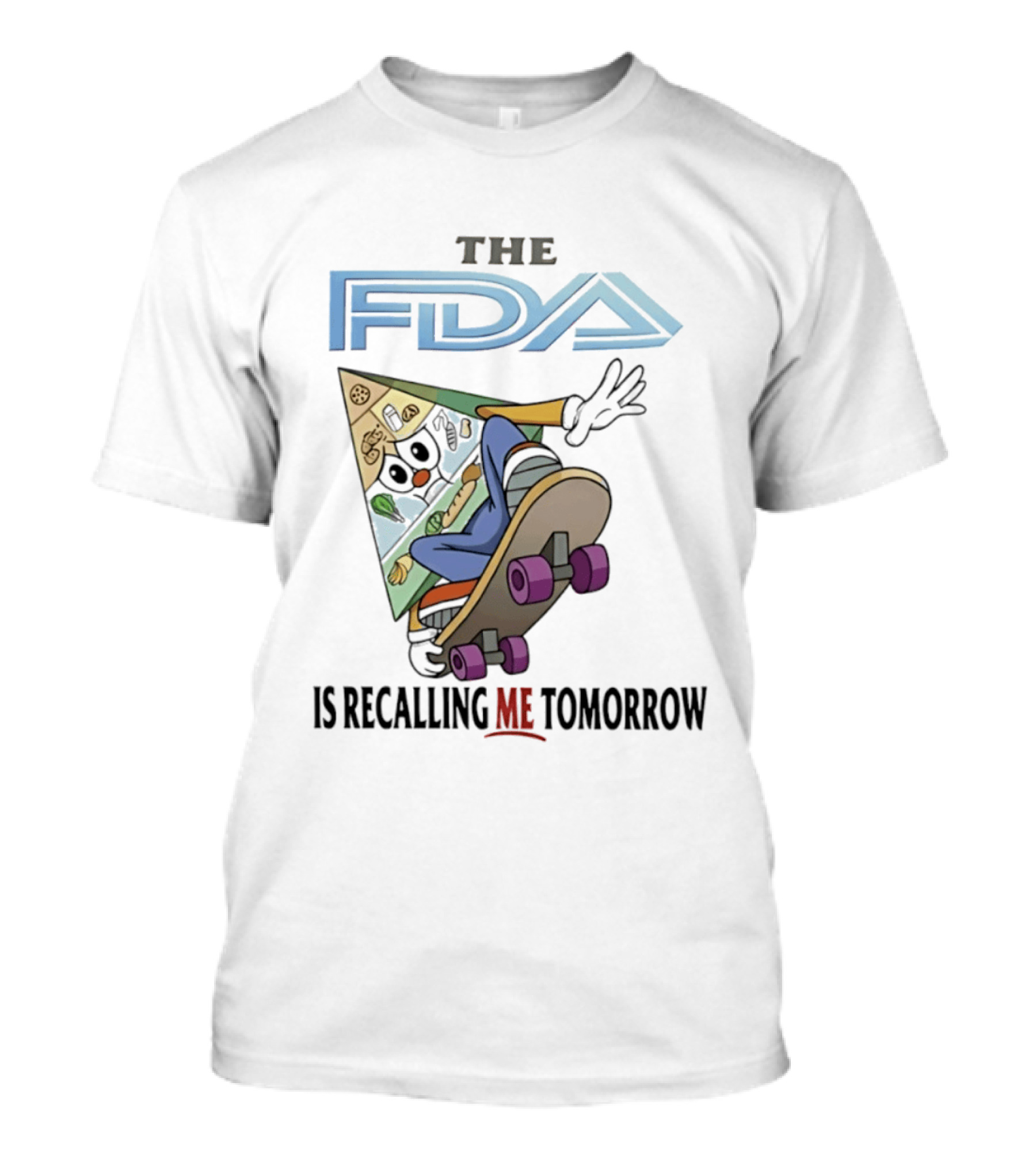 The FDA Is Recalling Me Tomorrow Skateboarding Pizza Slice T-Shirt