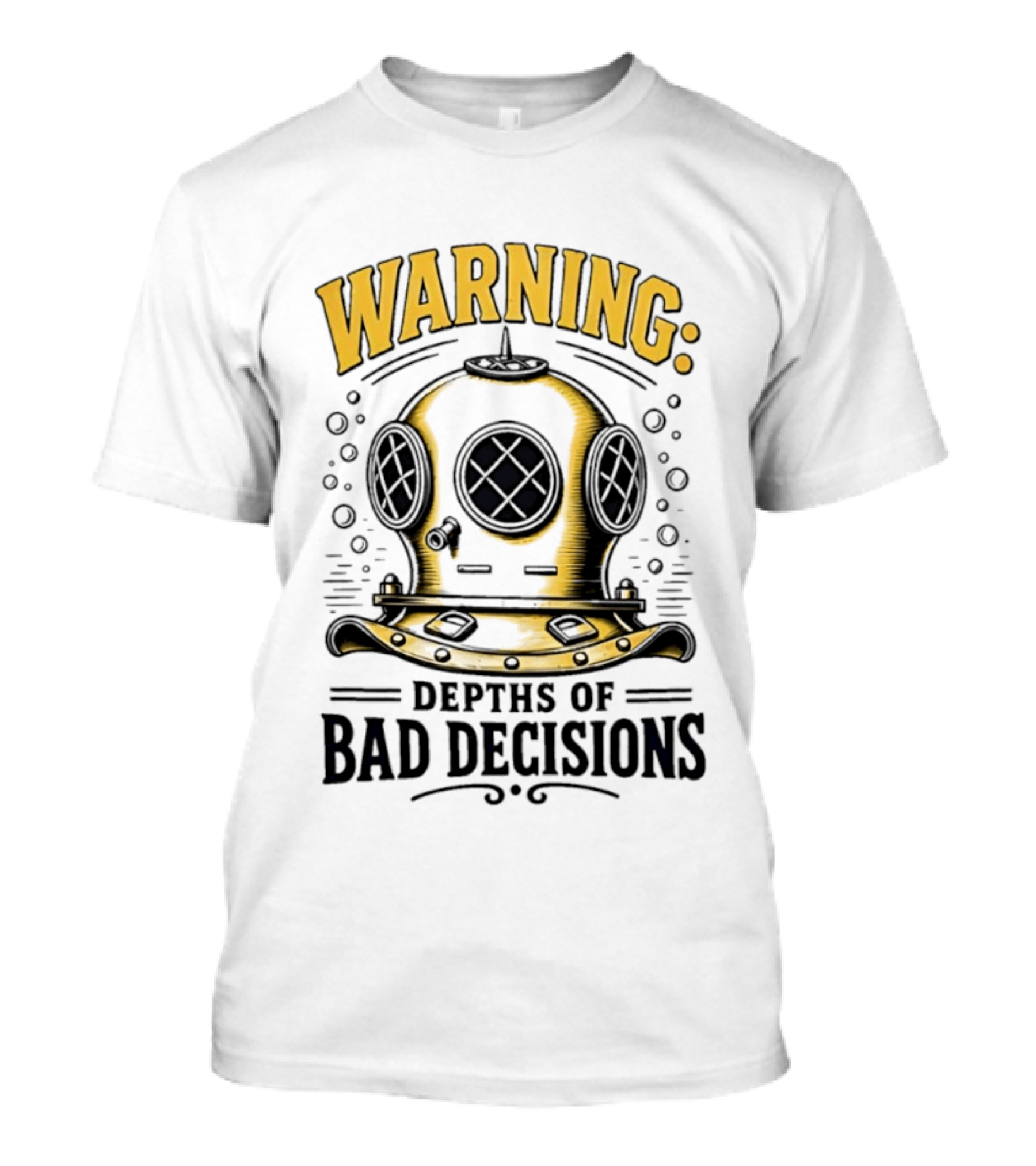 Warning Deep Sea Diver Helmet Depths Of Bad Decisions T-Shirt