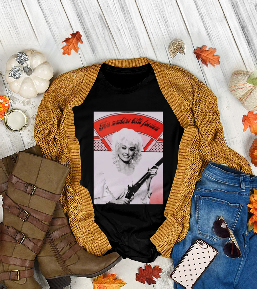 Nice Dolly Parton This Machine Kills Fascists T-Shirt