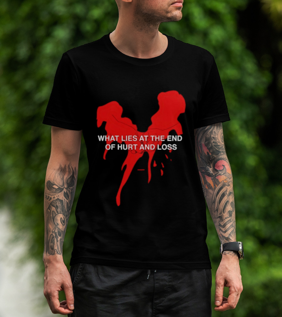 What Lies At The End Of Hurt And Loss Red Dripping Heart T-Shirt