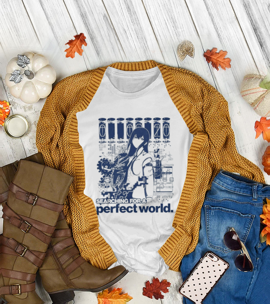 Steins Gate Kurisu Makise Searching For A Perfect World T-Shirt
