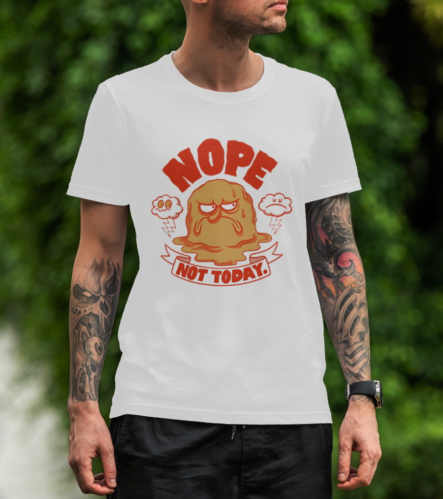 Grumpy Nope Not Today Mood With Sarcastic Melting Face And Angry Clouds T-Shirt