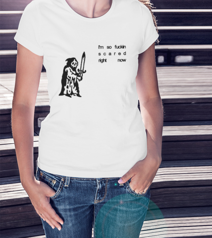 I'm So Fuckin Scared Right Now Grim Reaper With Sword T-Shirt