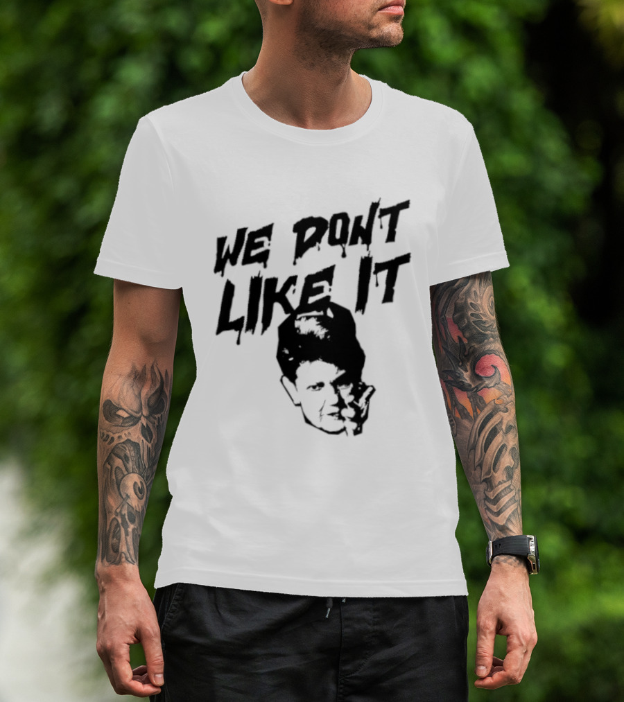 We Don't Like It Pointing Finger Disapproval Uppercase Text With Face T-Shirt