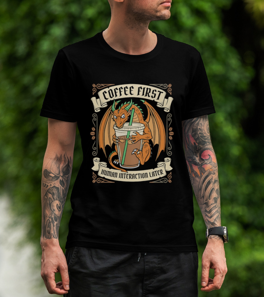 Coffee First Human Interaction Later Dragon Holding Iced Coffee T-Shirt