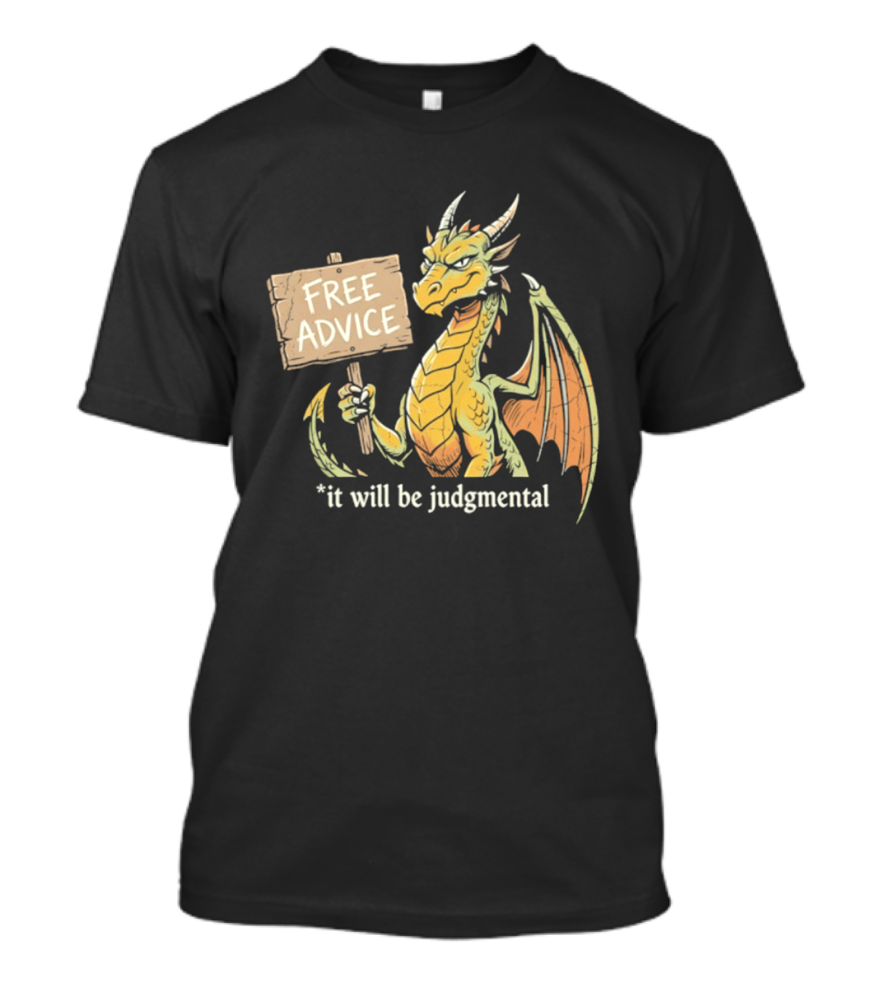 Free Advice Dragon It Will Be Judgmental T-Shirt