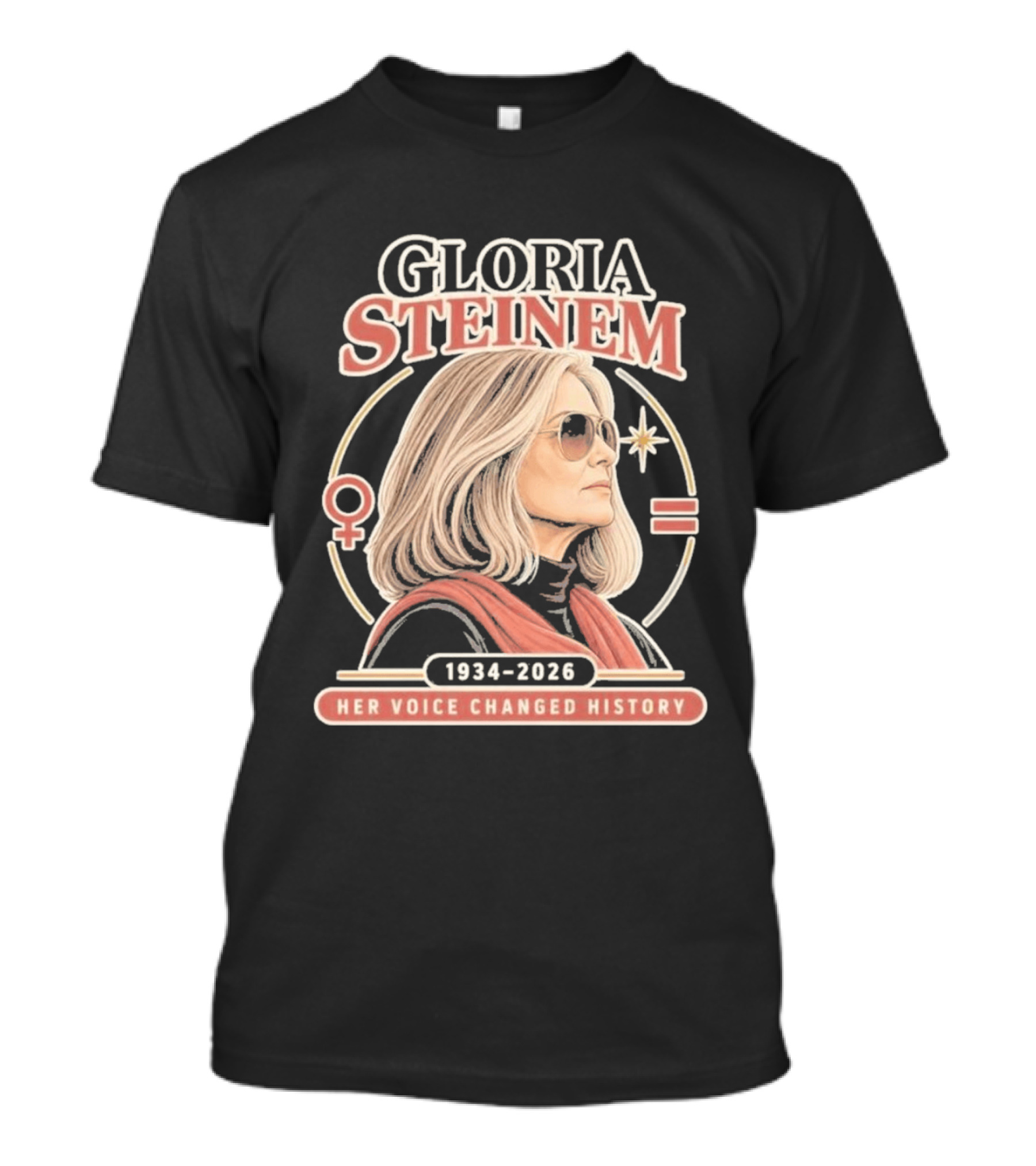Gloria Steinem Her Voice Changed History 1934 2026 Feminist Symbolic T-Shirt