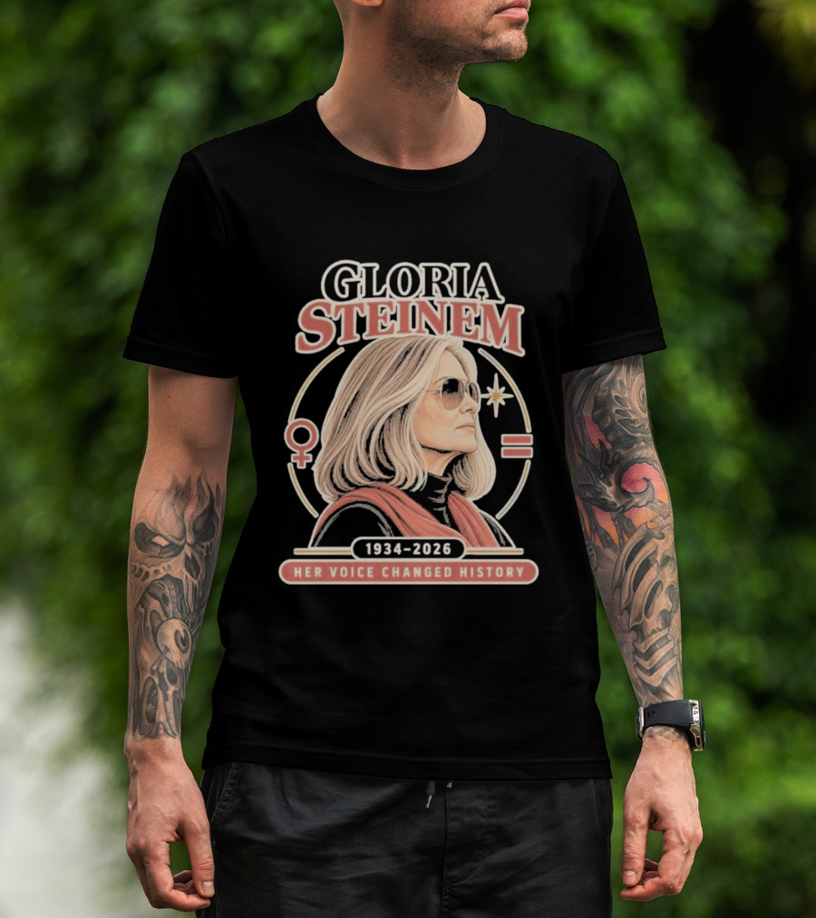 Gloria Steinem Her Voice Changed History 1934 2026 Feminist Symbolic T-Shirt