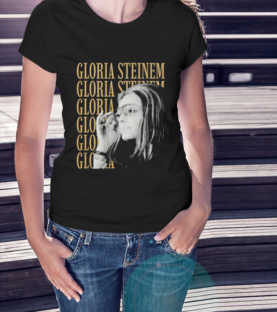 Gloria Steinem Women's Rights Activist Empowerment T-Shirt