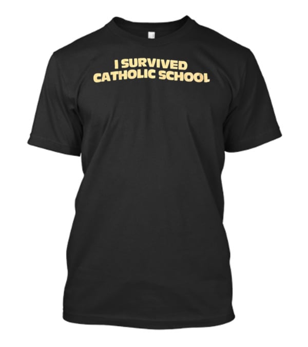 I Survived Catholic School T-Shirt