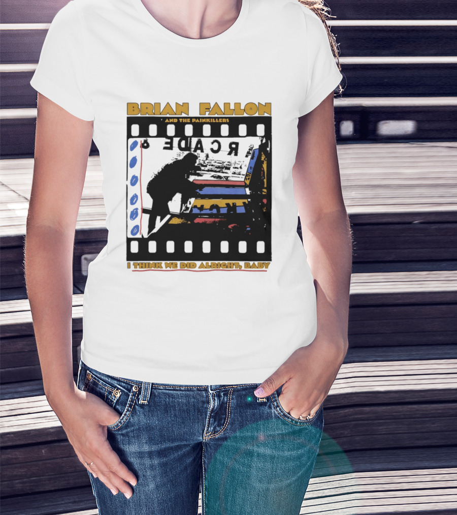 Brian Fallon And The Painkillers Arcade I Think We Did Alright Baby T-Shirt