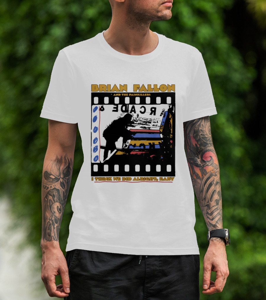 Brian Fallon And The Painkillers Arcade I Think We Did Alright Baby T-Shirt
