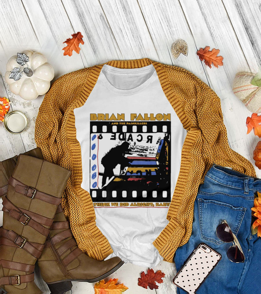 Brian Fallon And The Painkillers Arcade I Think We Did Alright Baby T-Shirt