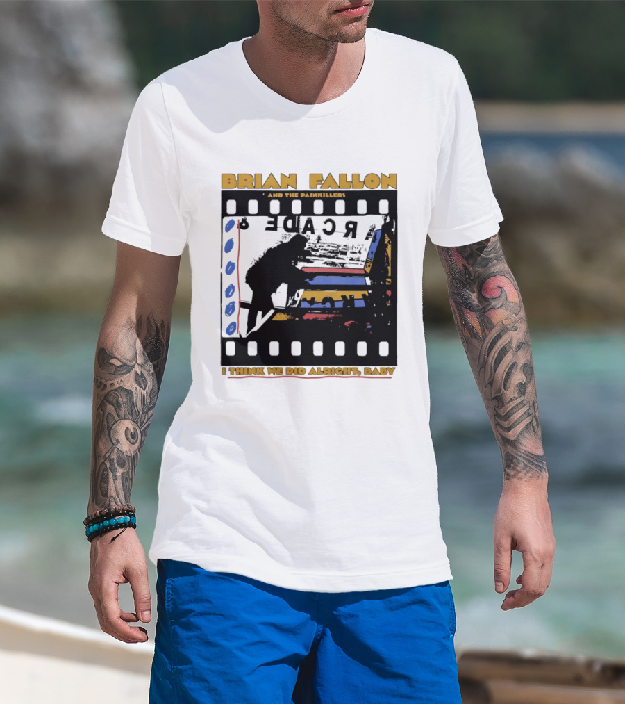 Brian Fallon And The Painkillers Arcade I Think We Did Alright Baby T-Shirt