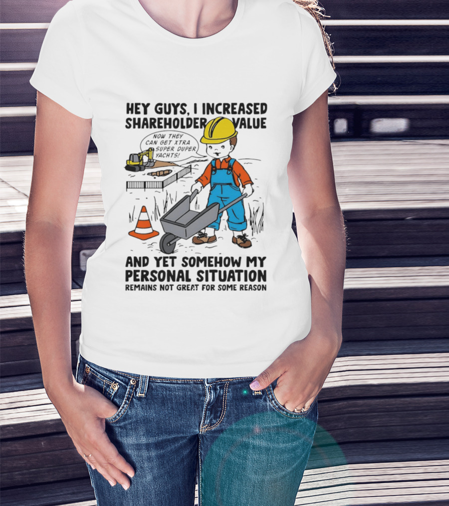 Hey Guys I Increased Shareholder Value Super Duper Yachts Personal Situation Remains Not Great T-Shirt