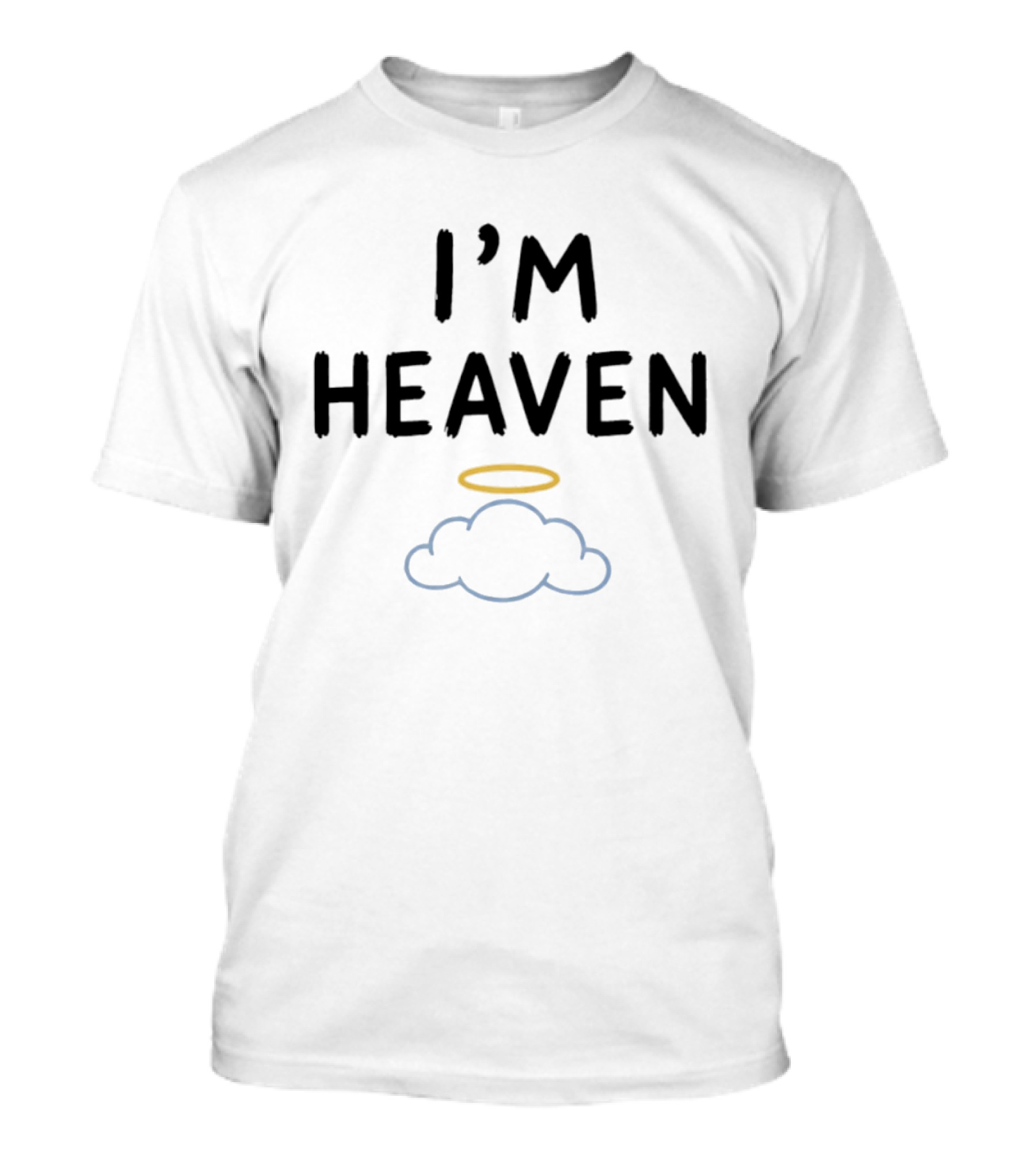 I'm Heaven Angel Clouds Halo T-Shirt