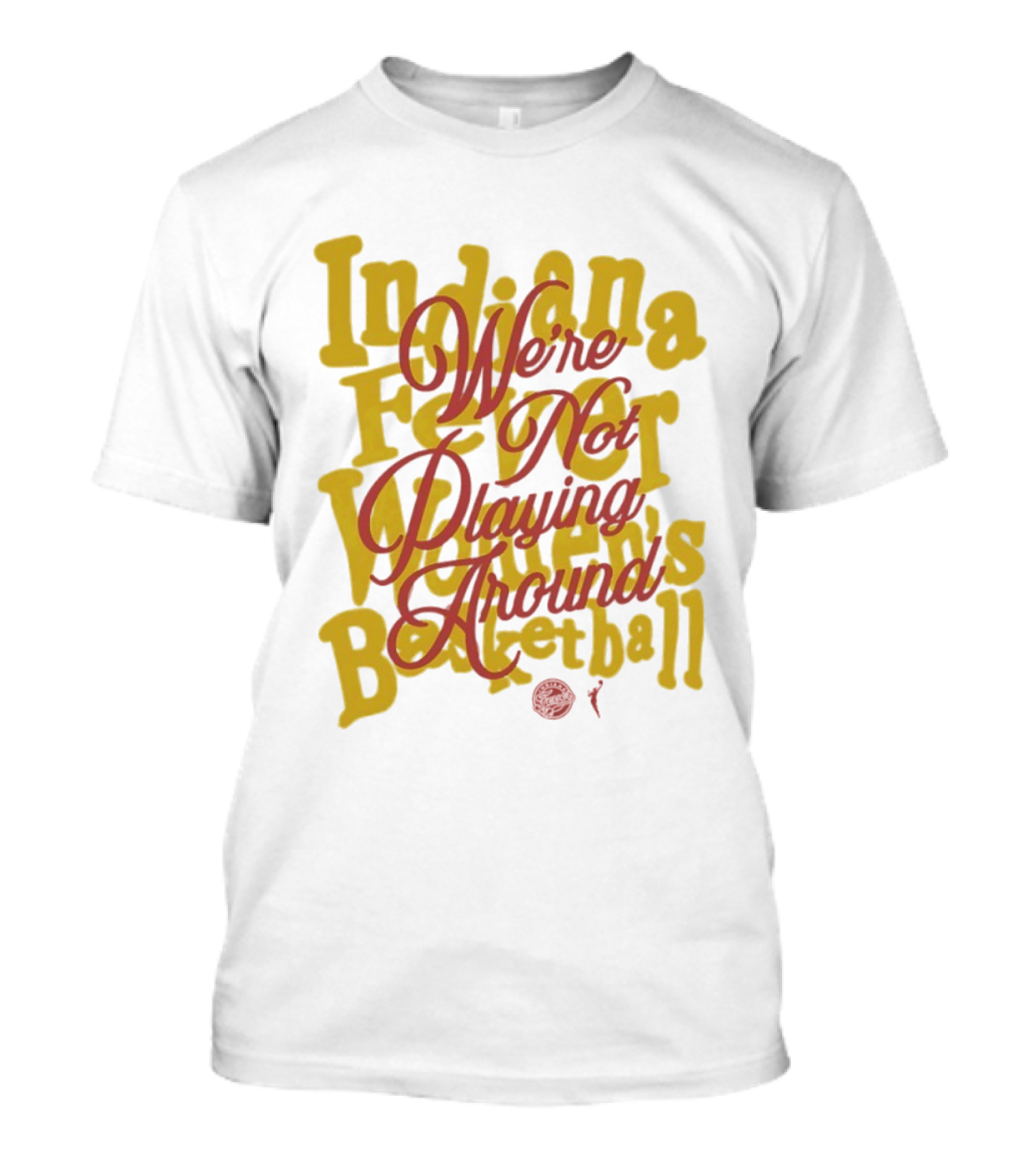 Indiana Fever We're Not Playing Around Women's Basketball 2026 T-Shirt