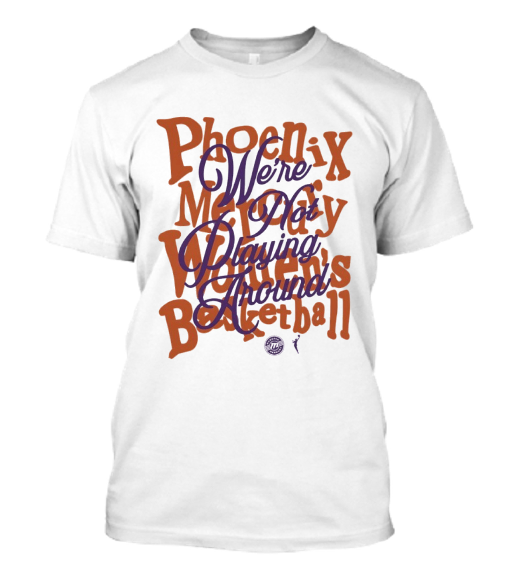 Phoenix Mercury We're Not Playing Around Women's Basketball 2026 T-Shirt