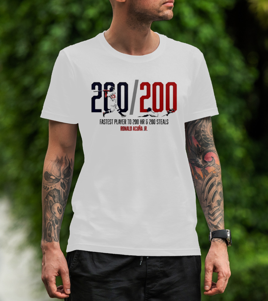 Ronald Acuña Jr. Fastest Player To 200 HR & 200 Steals 200 200 T-Shirt