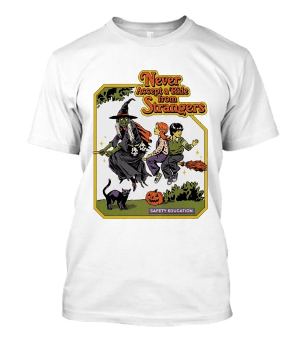 Never Accept A Ride From Strangers Witch Halloween Safety Education T-Shirt