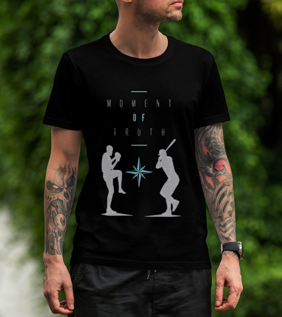 2026 Seattle Mariners Moment Of Truth Baseball Showdown T-Shirt
