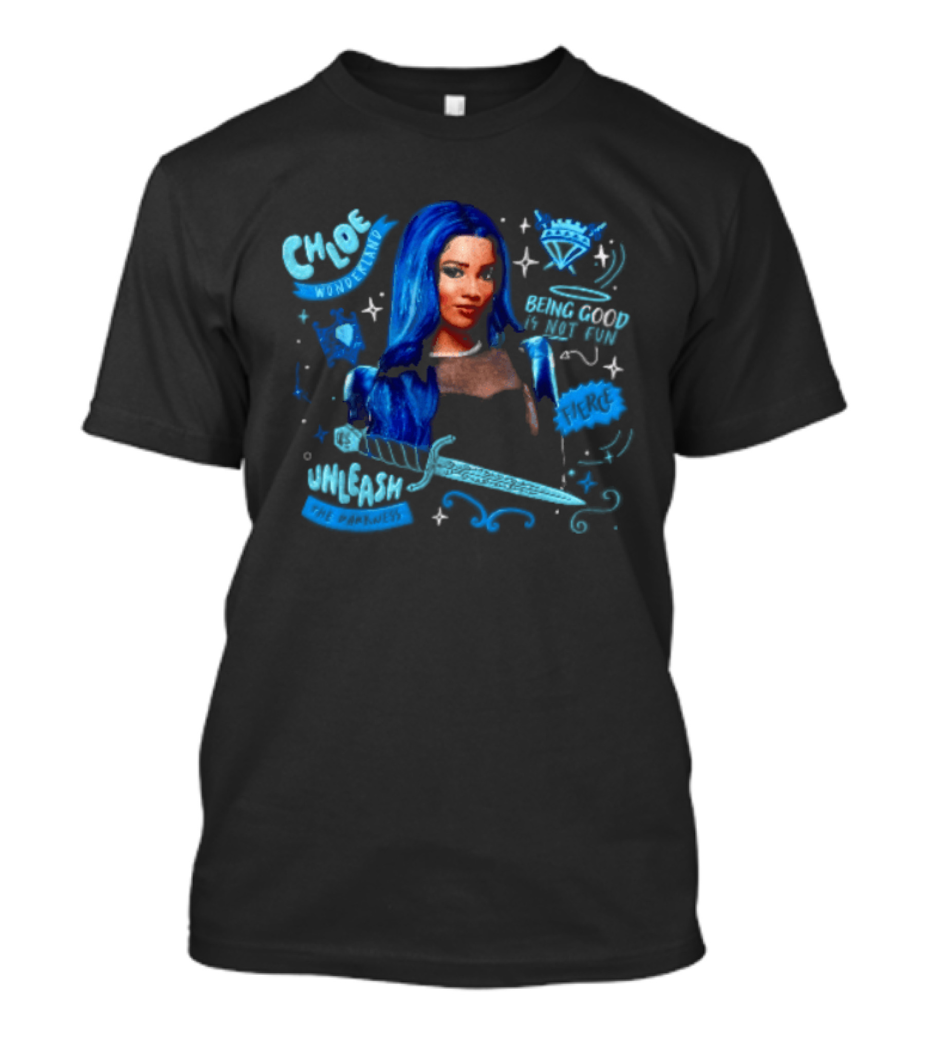Chloe Wonderland Being Good Is Not Fun Unleash The Darkness Bold Blue Fantasy T-Shirt