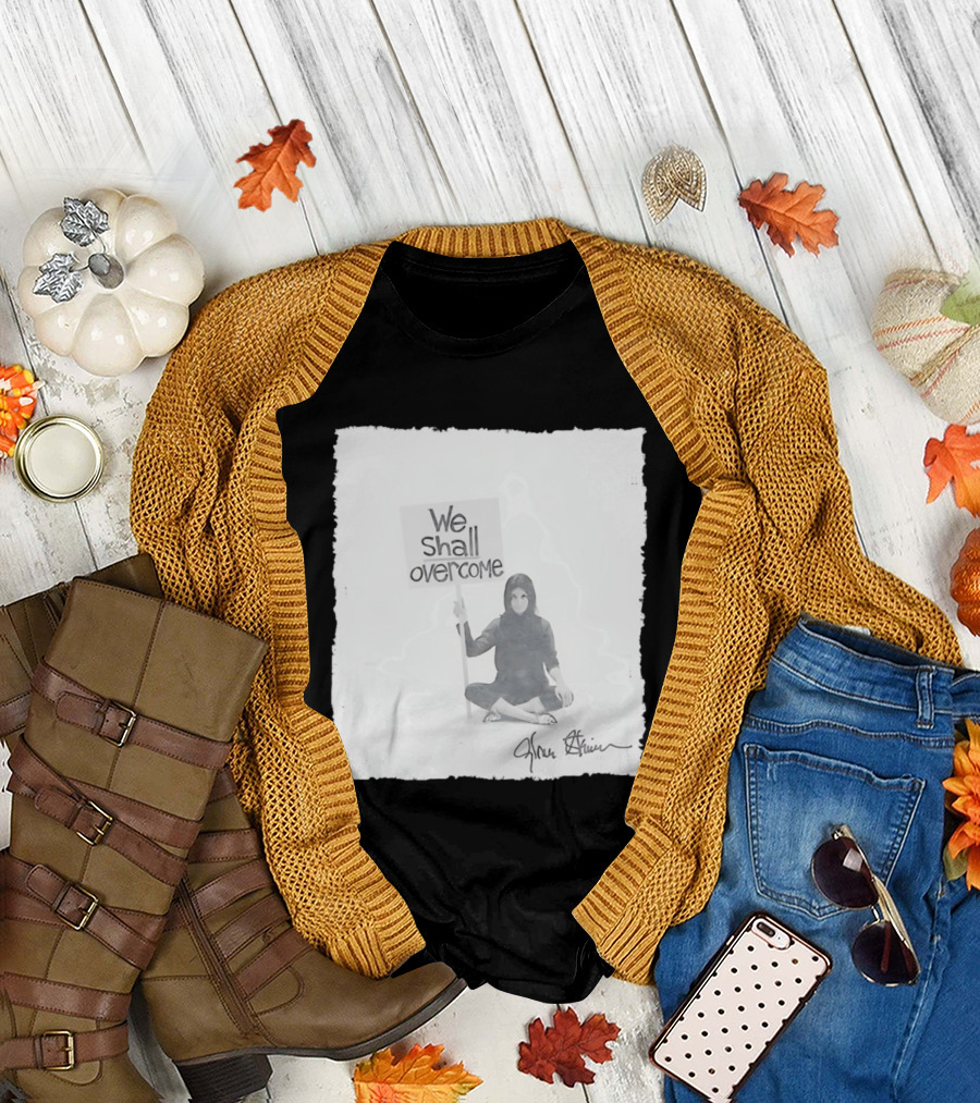 We Shall Overcome Gloria Steinem Sitting Woman T-Shirt