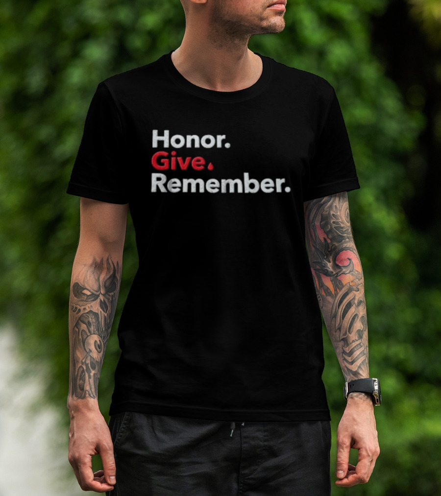Honor Give Remember Blood Donation Awareness T-Shirt