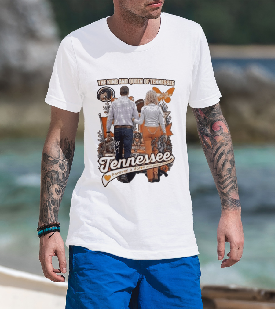 The King And Queen Of Tennessee Forever A Vol Tennessee Football T-Shirt
