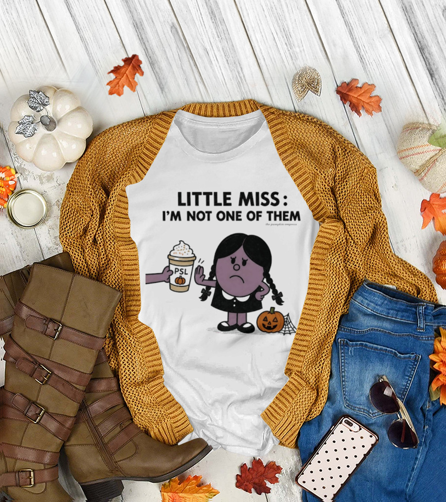 Little Miss I'm Not One Of Them PSL Pumpkin Cup Halloween T-Shirt
