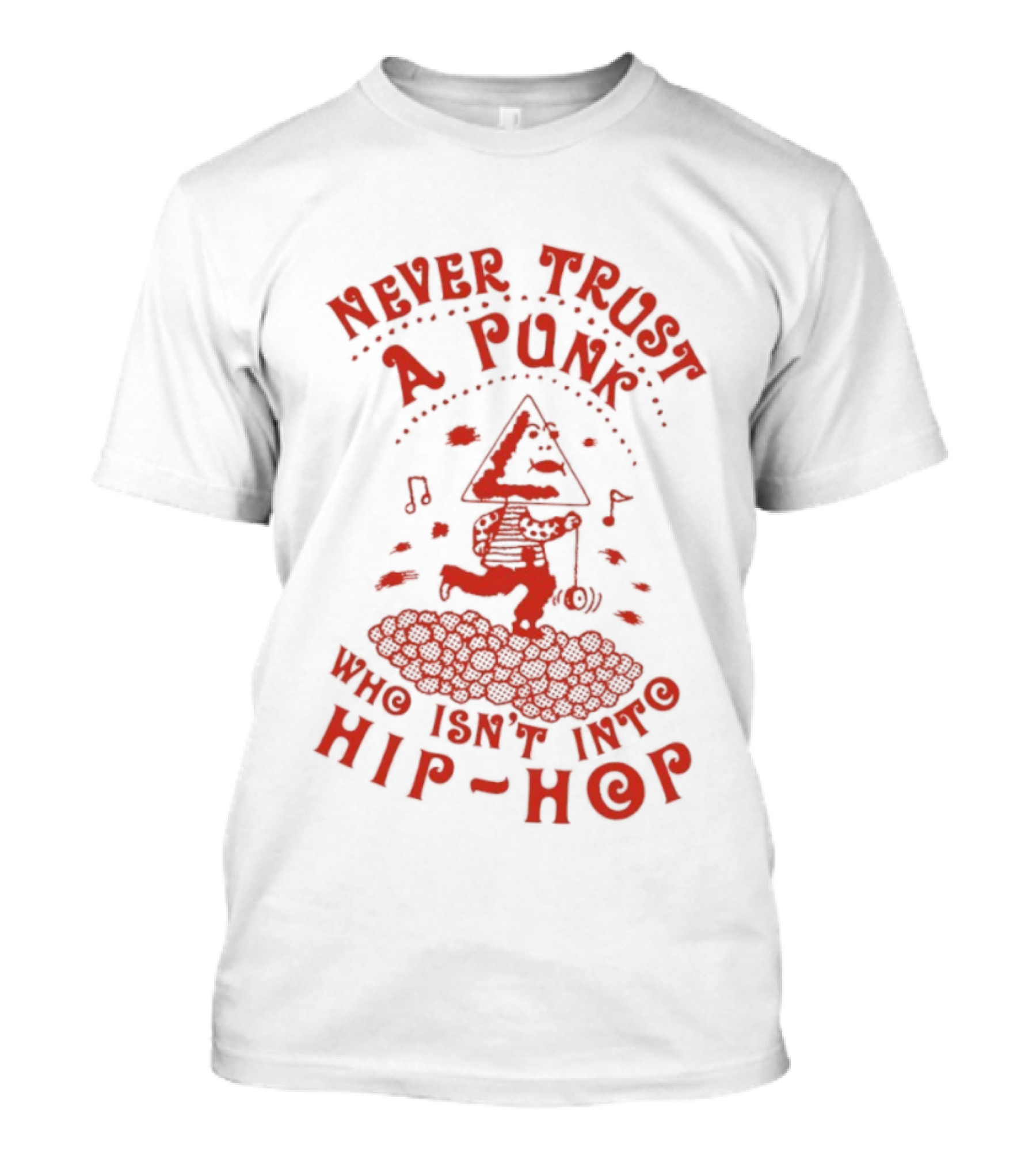 Never Trust A Punk Who Isn't Into Hip Hop Music And Running T-Shirt