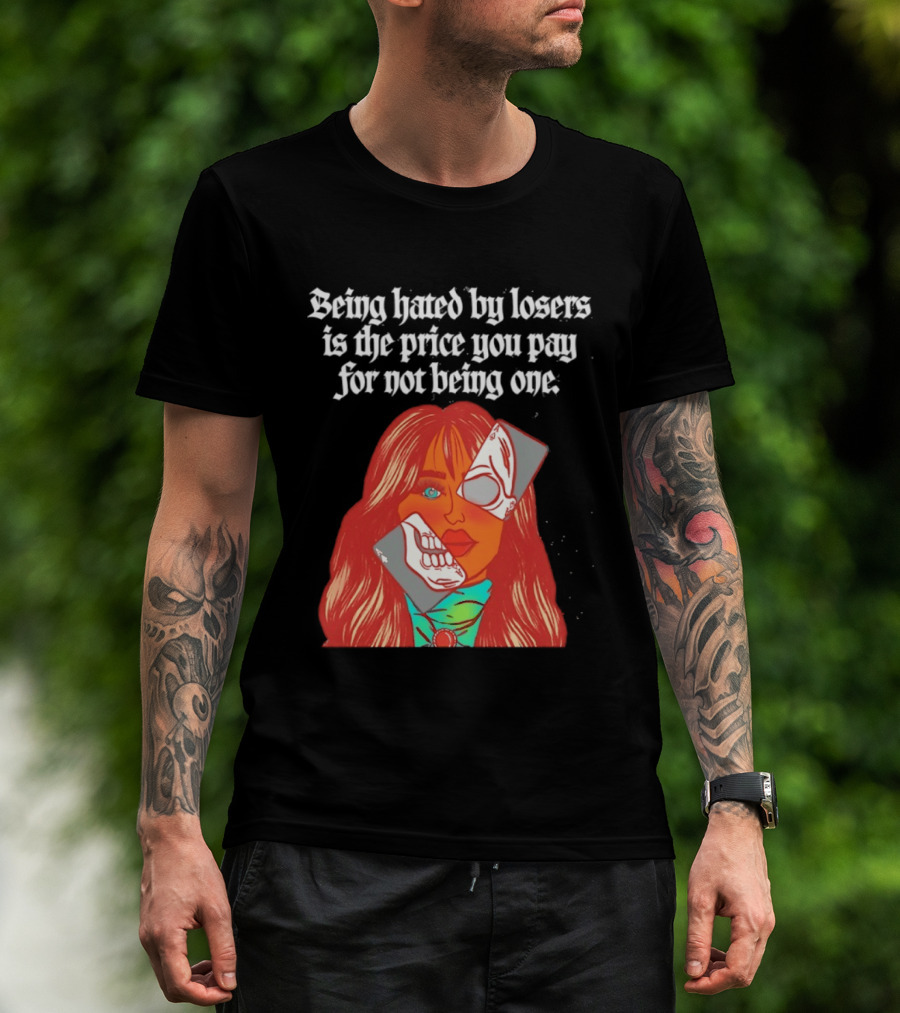 Being Hated By Losers Is The Price You Pay Masked Woman T-Shirt