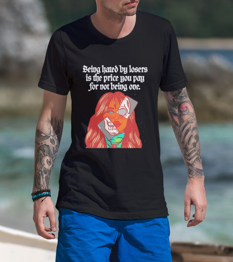 Being Hated By Losers Is The Price You Pay Masked Woman T-Shirt