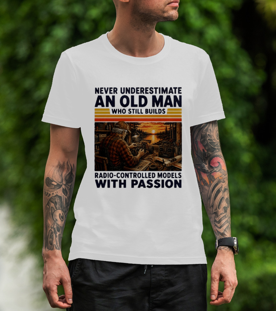 Never Underestimate An Old Man Who Still Builds Radio Controlled Models With Passion Vintage Scene T-Shirt