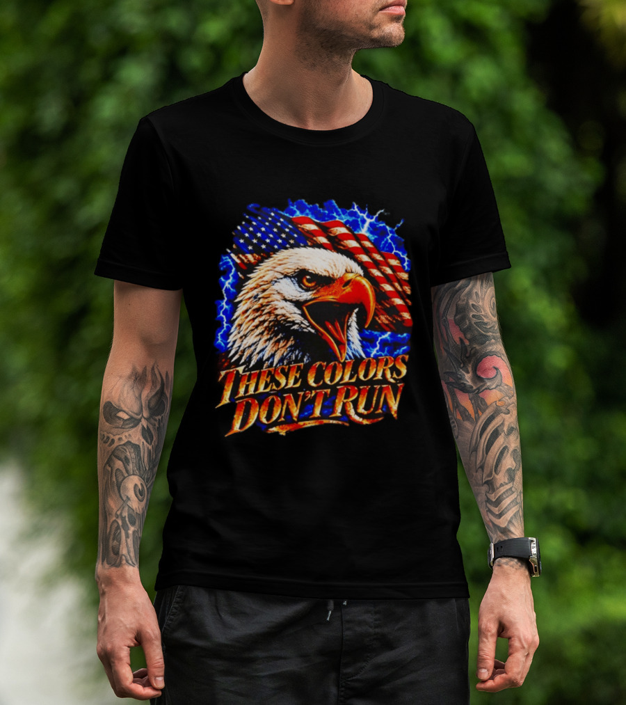 These Colors Don't Run Bald Eagle American Flag Patriotic T-Shirt