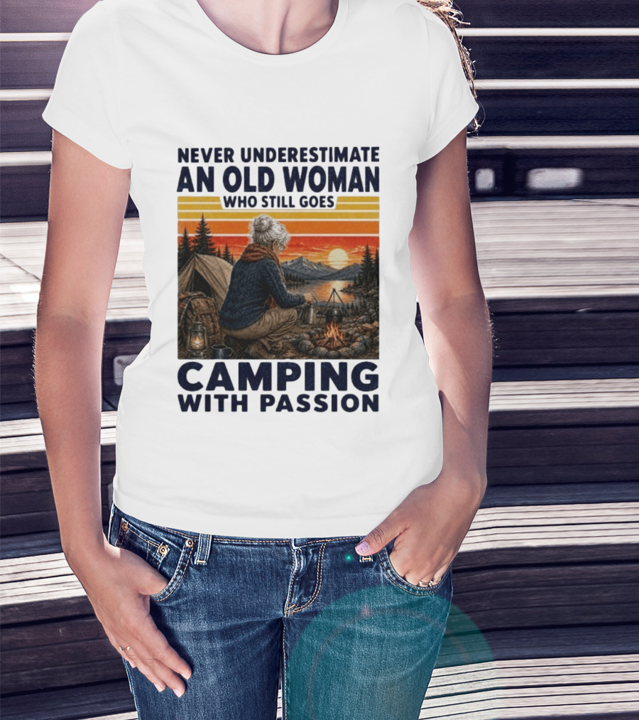 Never Underestimate An Old Woman Camping With Passion By The Sunset T-Shirt