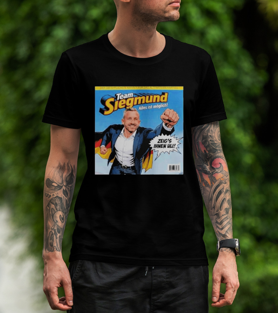 Team Siegmund Alles Ist Möglich Zeig's Ihnen Ulrich German Flag Superhero T-Shirt