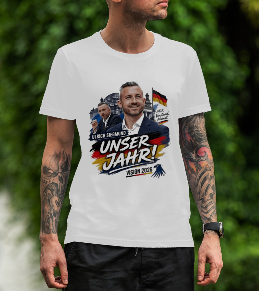 Ulrich Siegmund Unser Jahr Mut Verstand Heimat Vision 2026 T-Shirt