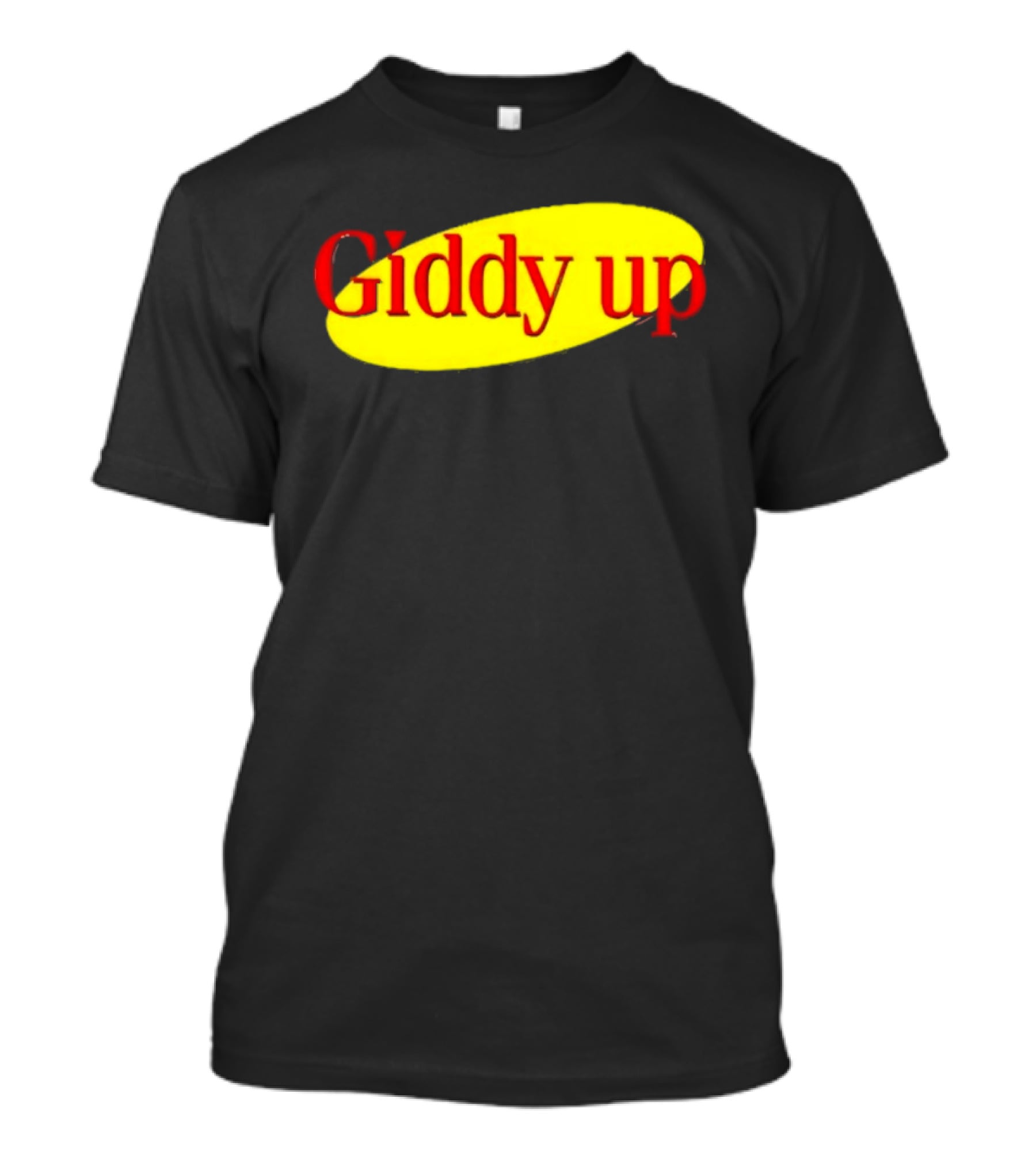Giddy Up Bold Red Text On Yellow Oval T-Shirt