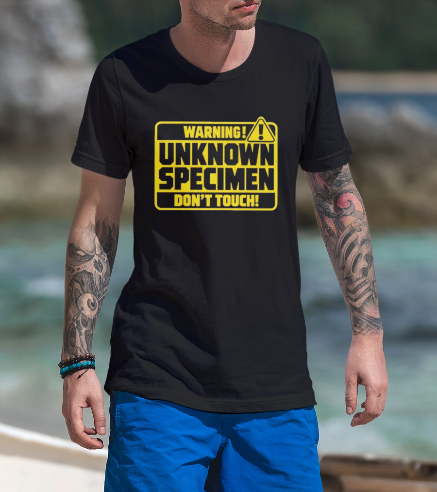Warning Unknown Specimen Don't Touch Caution Sign T-Shirt